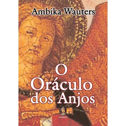 O Oráculo dos Anjos COM 36 CARTAS COLORIDAS de Ambika Wauters