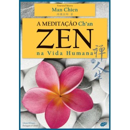 A Meditação Zen (Ch’an) na Vida Humana